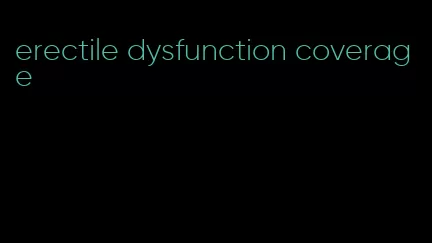 erectile dysfunction coverage