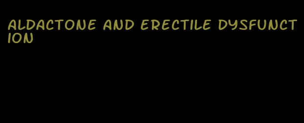 aldactone and erectile dysfunction