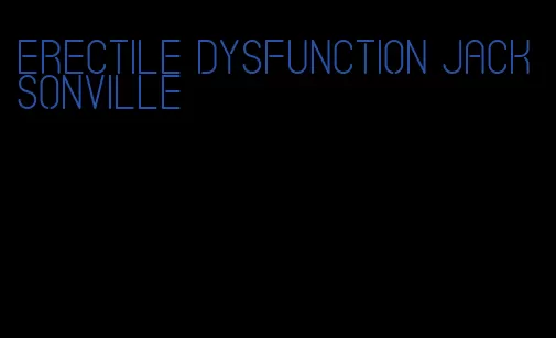 erectile dysfunction jacksonville