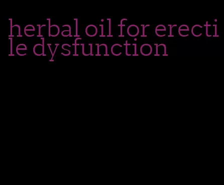 herbal oil for erectile dysfunction