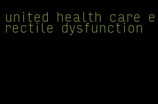 united health care erectile dysfunction