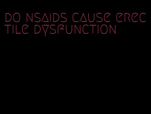 do nsaids cause erectile dysfunction