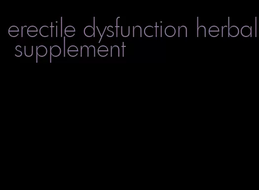 erectile dysfunction herbal supplement