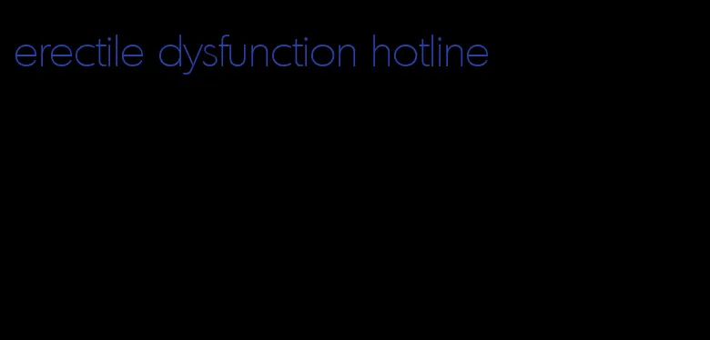 erectile dysfunction hotline