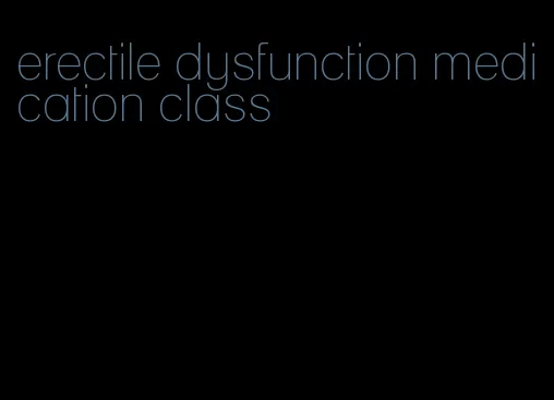 erectile dysfunction medication class