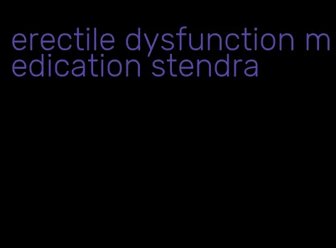 erectile dysfunction medication stendra