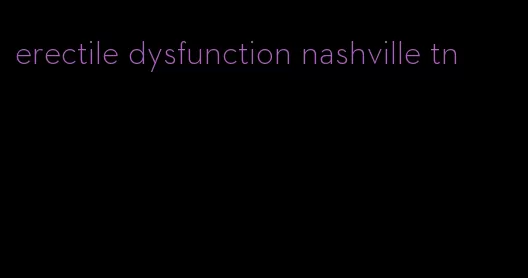 erectile dysfunction nashville tn