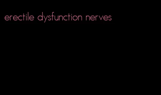 erectile dysfunction nerves