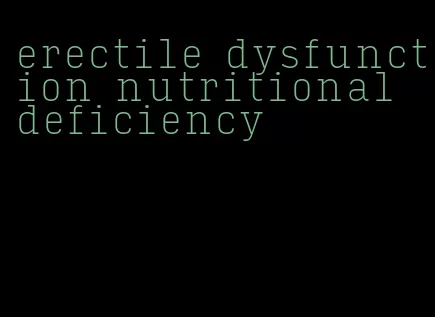 erectile dysfunction nutritional deficiency