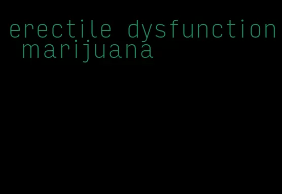 erectile dysfunction marijuana