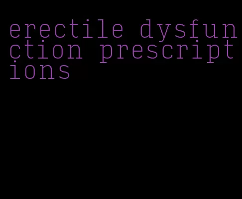 erectile dysfunction prescriptions