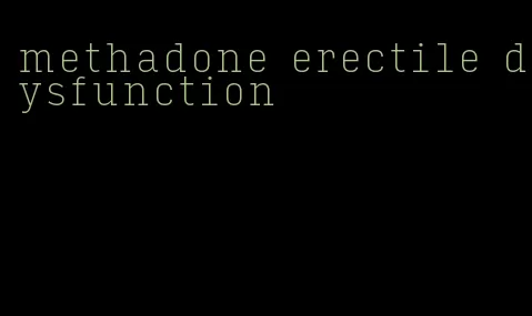 methadone erectile dysfunction