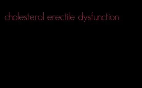 cholesterol erectile dysfunction