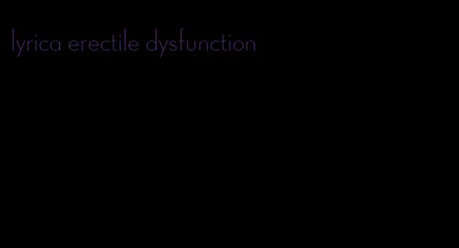 lyrica erectile dysfunction