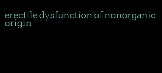 erectile dysfunction of nonorganic origin