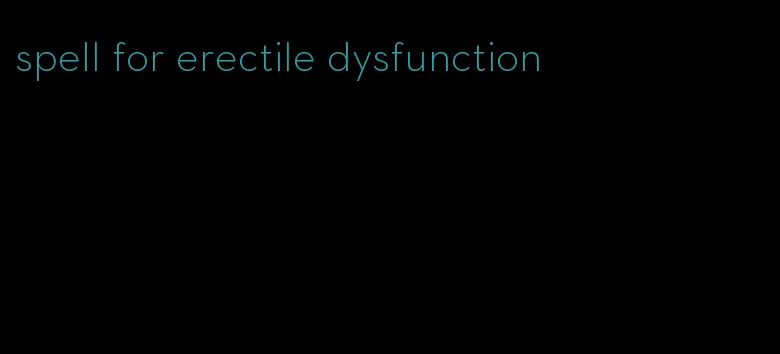 spell for erectile dysfunction