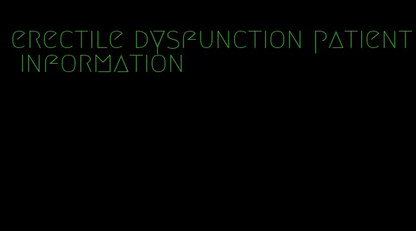 erectile dysfunction patient information