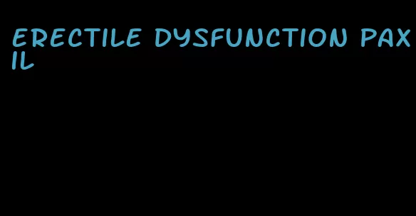 erectile dysfunction paxil