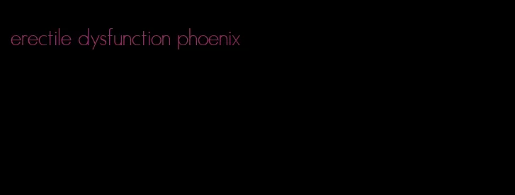 erectile dysfunction phoenix