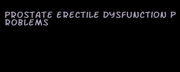 prostate erectile dysfunction problems