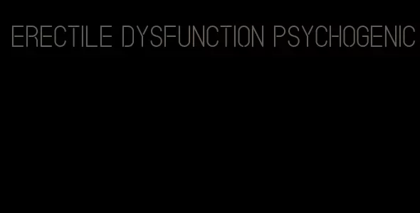 erectile dysfunction psychogenic