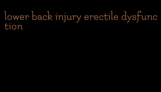 lower back injury erectile dysfunction