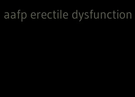 aafp erectile dysfunction