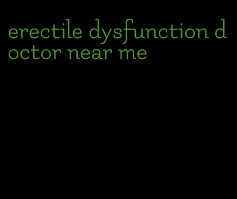 erectile dysfunction doctor near me