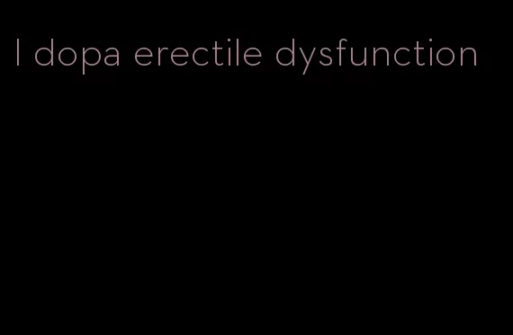 l dopa erectile dysfunction