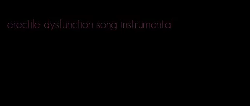 erectile dysfunction song instrumental