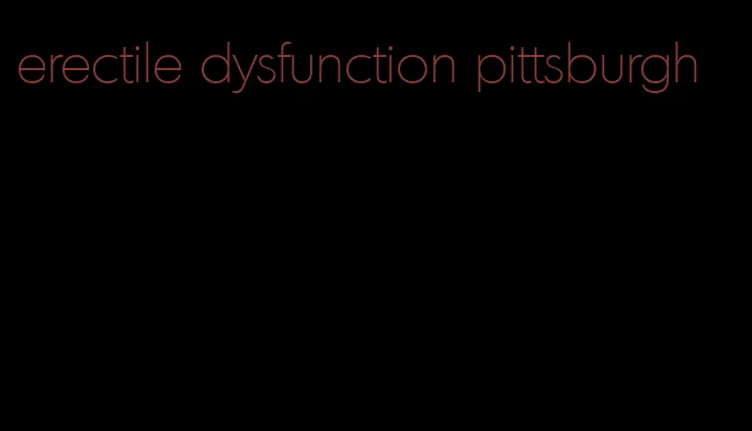 erectile dysfunction pittsburgh