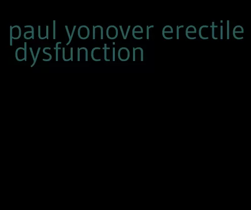 paul yonover erectile dysfunction