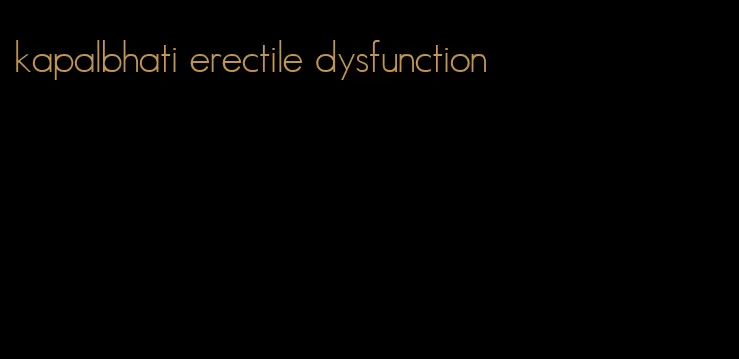 kapalbhati erectile dysfunction