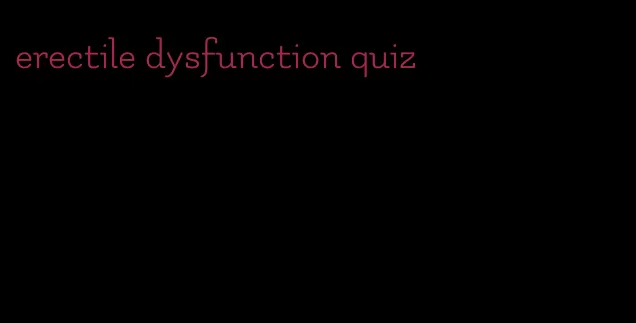 erectile dysfunction quiz