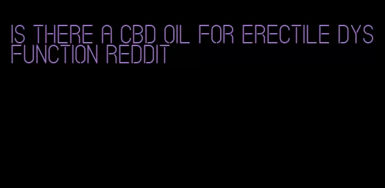 is there a cbd oil for erectile dysfunction reddit