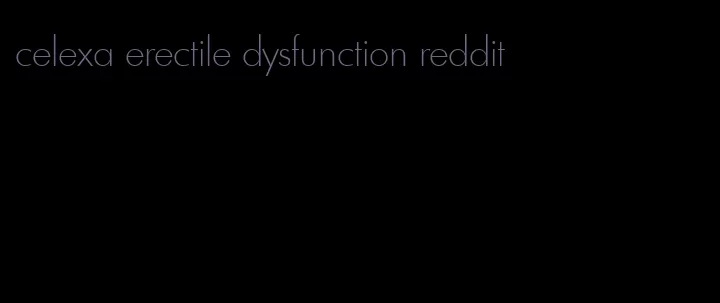 celexa erectile dysfunction reddit