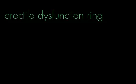 erectile dysfunction ring