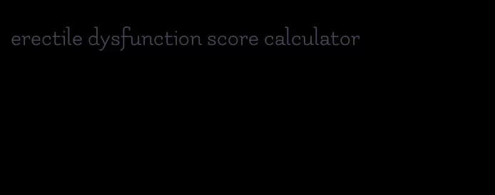 erectile dysfunction score calculator