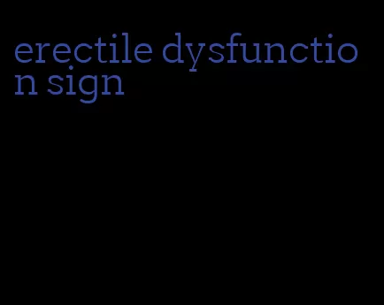 erectile dysfunction sign