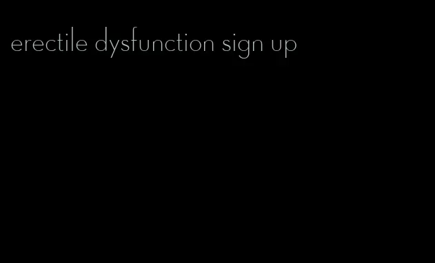 erectile dysfunction sign up