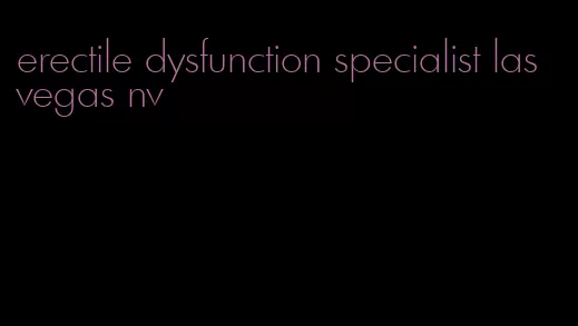 erectile dysfunction specialist las vegas nv