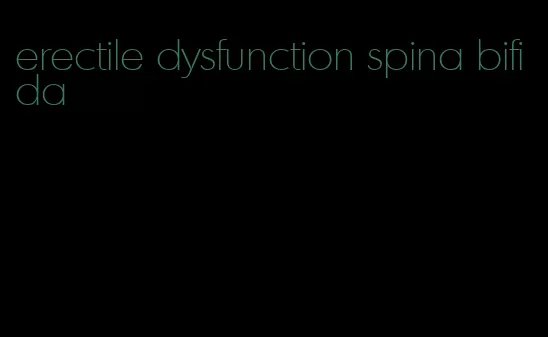 erectile dysfunction spina bifida