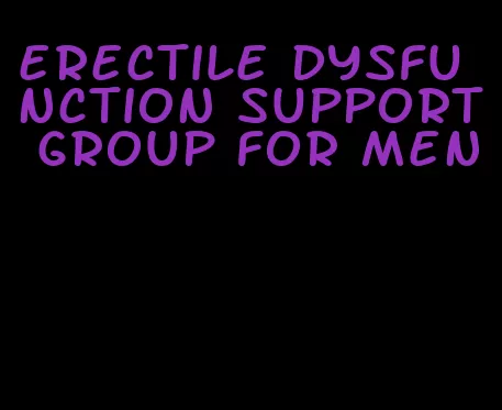 erectile dysfunction support group for men