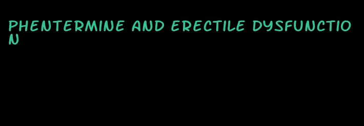 phentermine and erectile dysfunction