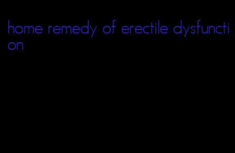 home remedy of erectile dysfunction