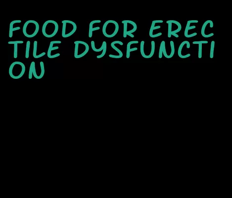 food for erectile dysfunction