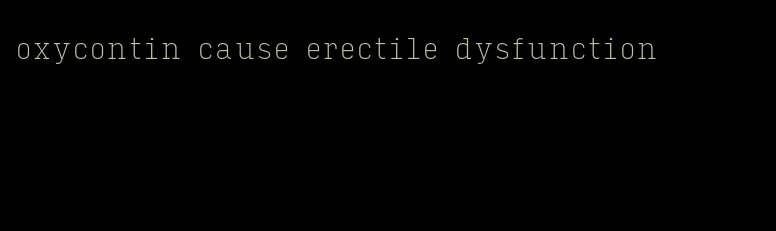 oxycontin cause erectile dysfunction