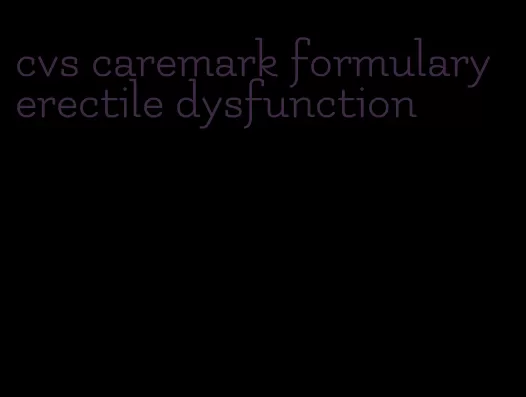 cvs caremark formulary erectile dysfunction