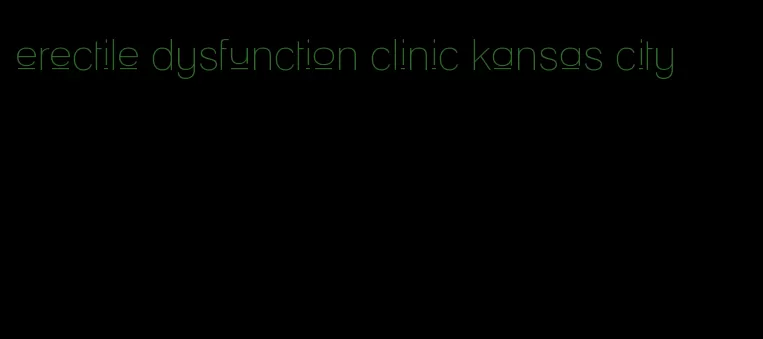 erectile dysfunction clinic kansas city