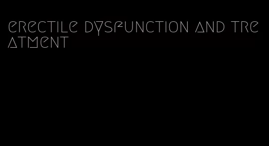 erectile dysfunction and treatment